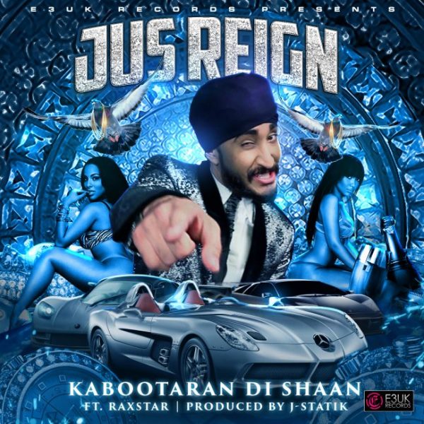 Kabootaran Di Shaan Jus Reign Feat Raxstar J Statik